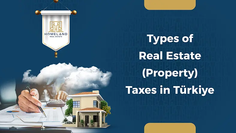 Types of Real Estate (Property) Taxes in Türkiye